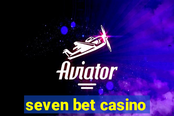 seven bet casino